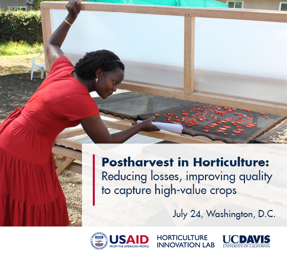 Photo with woman using solar dryer - text: Postharvest in Horticulture: Reducing losses and improving quality to capture high-value crops, July 24, Washington, DC with logos USAID Horticulture Innovation Lab UC Davis