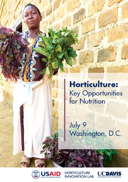 Woman holding leafy green vegetables. Text: Horticulture: Key opportunities for nutrition. July 9, Washington, DC. USAID Horticulture Innovation Lab UC Davis