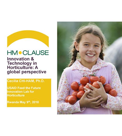 HM Clause logo, "Innovation & Technology in Horticulture: A global perspective, Cecilia CHI-HAM, Ph.D., USAID Feed the Future Innovation Lab for Horticulture, Rwanda May 9th, 2018" left, photo of young girl holding braids