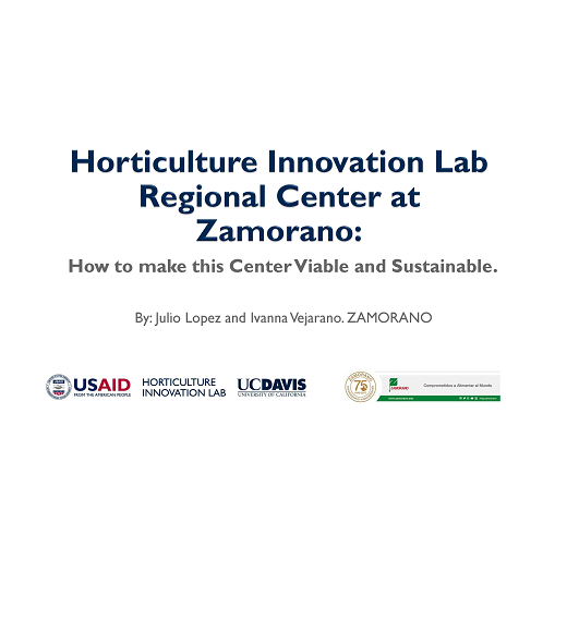 "Horticulture Innovation lab Regional Center at Zamorano: How to make the Center Viable and Sustainable" title slide