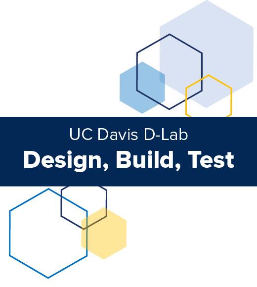 Design, Build, Test cover image for UC Davis D-Lab