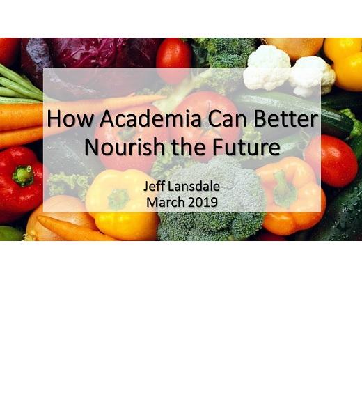 Fruits & vegetables on title slide - How Academia Can Better Nourish the Future - Jeff Lansdale - March 2019