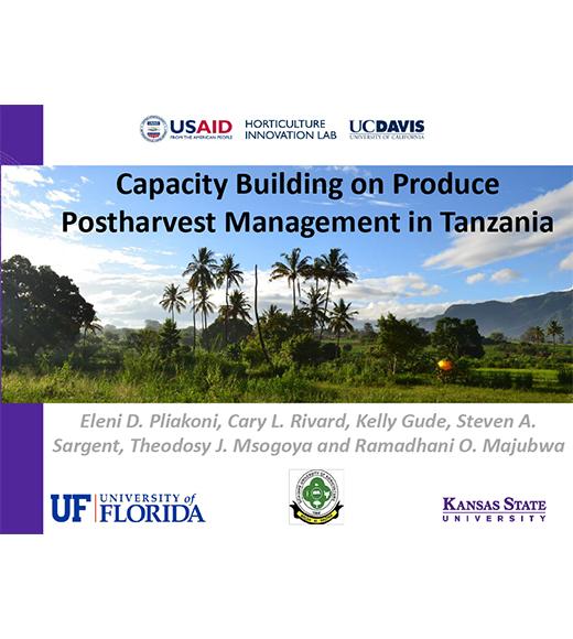 title slide- Capacity building on produce postharvest management in Tanzania - UF, Sokoine, Kansas State, USAID, Horticulture Innovation Lab, UC Davis