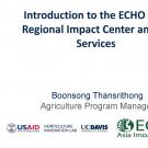 "Introduction to the ECHO Asia Regional Impact Center and Its Service, Boonsong Thansrithong" title slide